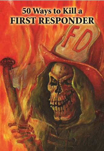 fifty_ways_to_kill_a_first_responder