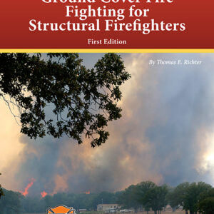 Ground Cover Fire Fighting for Structural Firefighters 1st ed.