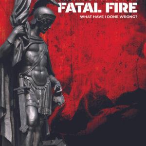 Anatomy of a Fatal Fire: What Have I Done Wrong?