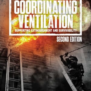 Coordinating Ventilation: Support Extinguishment and Survivability 2nd Edition